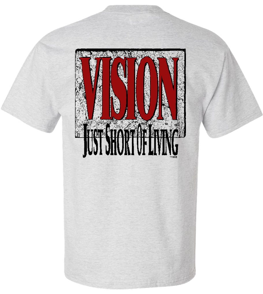 VISION - JUST SHORT OF LIVING - Short Sleeve T-Shirt