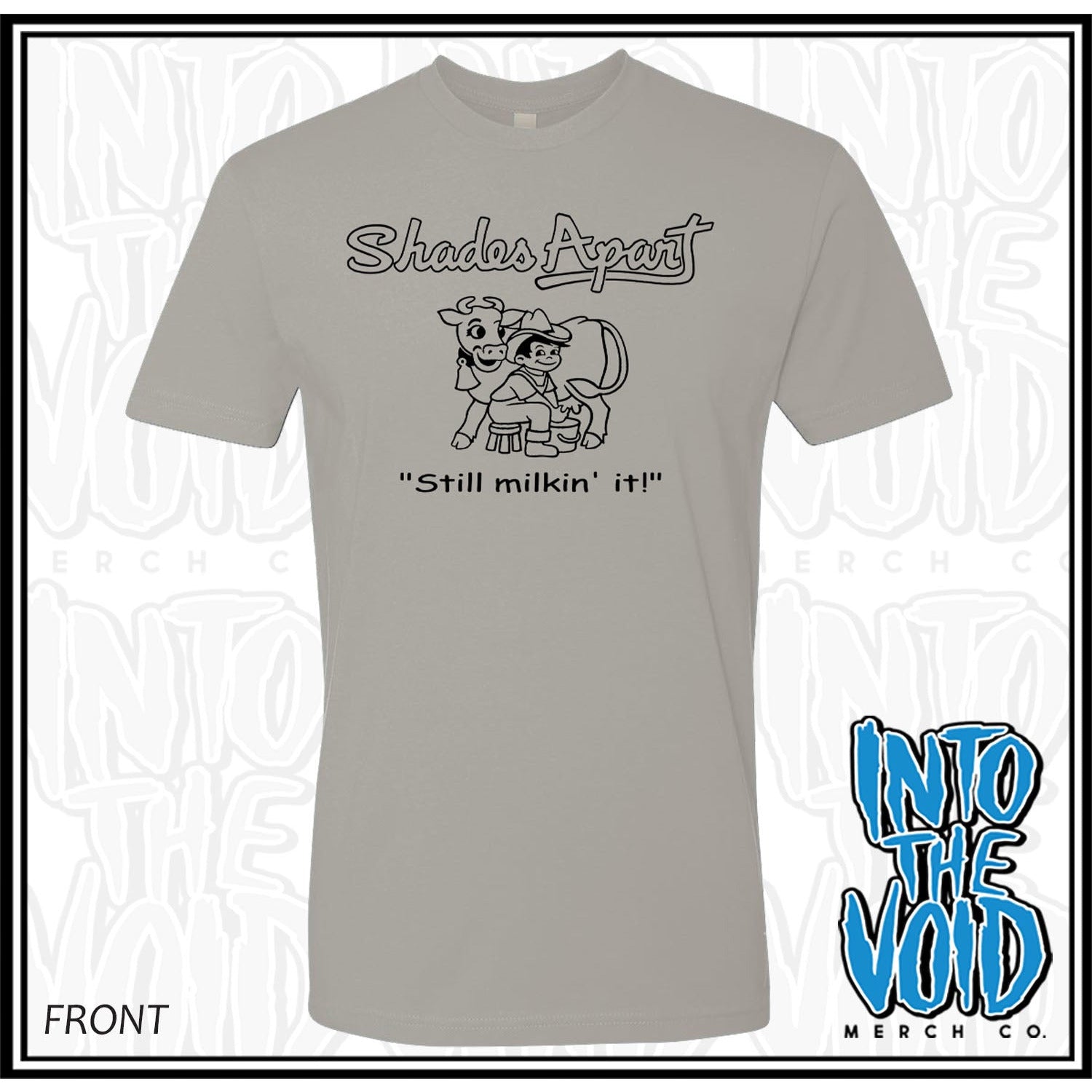 SHADES APART - STILL MILKIN' IT - Short Sleeve T-Shirt - INTO THE VOID Merch Co.